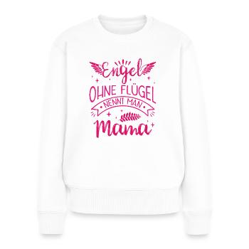 Muttertag Engel Ohne Flügel Nennt Man Mama - Frauen Premium Bio Pullover - Weiß - Vorne - Julia (174cm)