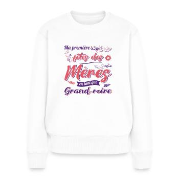 MA PREMIÈRE FÊTE DES MÈRES EN TANT QUE GRAND MÈRE - Frauen Premium Bio Pullover - Weiß - Vorne - Julia (174cm)