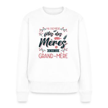 MA PREMIÈRE FÊTE DES MÈRES EN TANT QUE GRAND MÈRE - Frauen Premium Bio Pullover - Weiß - Vorne - Julia (174cm)