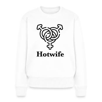 Hotwife - Frauen Premium Bio Pullover - Weiß - Vorne - Julia (174cm)