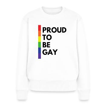 PROUD TO BE GAY - Frauen Premium Bio Pullover - Weiß - Vorne - Julia (174cm)