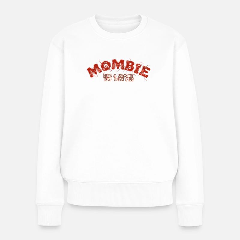 Mombie. Like a Zombie but with Kids. Gift for moms - Frauen Premium Bio Pullover - Weiß