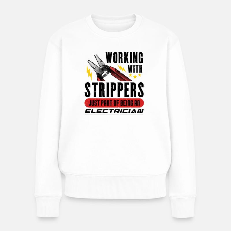 Working With Strippersg Elektriker - Frauen Premium Bio Pullover - Weiß