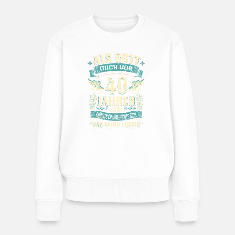40 Geburtstag Geschenk Jahre Lustig Spruch - Frauen Premium Bio Pullover - Weiß