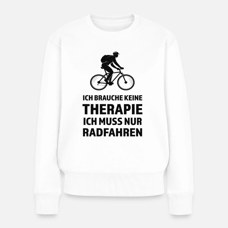 Ich Brauche Kee Therapie - Ich Muss Nur Radfahren - Frauen Premium Bio Pullover - Weiß