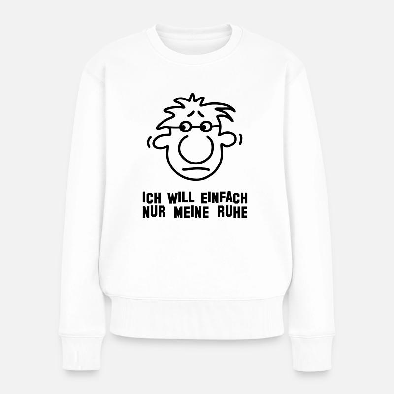Ich will meine Ruhe - Frauen Premium Bio Pullover - Weiß