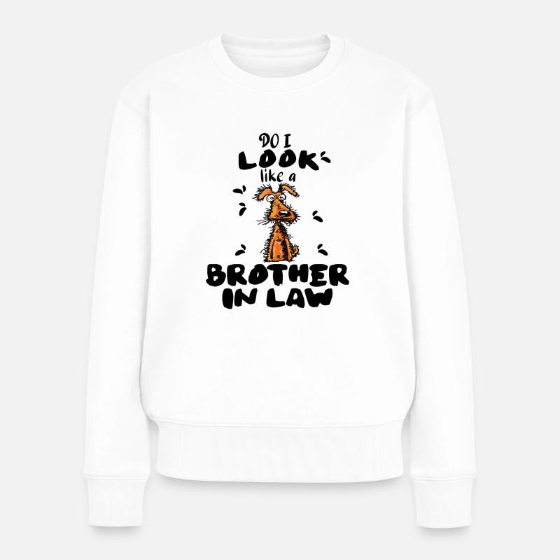 Sehe ich aus wie ein Schwager - Frauen Premium Bio Pullover - Weiß