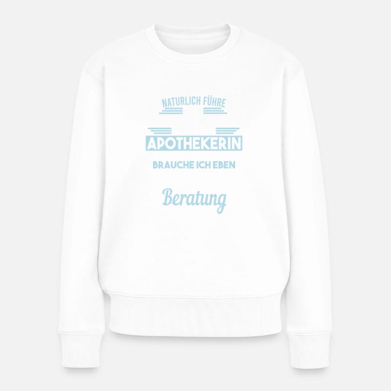 Apothekerin Selbstgespräche kompetente Beratung - Frauen Premium Bio Pullover - Weiß