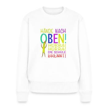 Hurra Hurra die Schule Brennt! - Frauen Premium Bio Pullover - Weiß - Vorne - Julia (174cm)