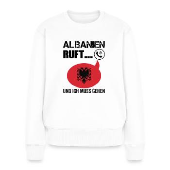 Albanien Albaner Spruch - Frauen Premium Bio Pullover - Weiß - Vorne - Julia (174cm)