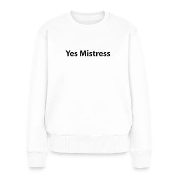 BDSM Sub Gift Oui Maîtresse Jeu de rôle Kinky Cadeau - Pull Premium bio Femme - blanc - Devant - Julia (174cm)