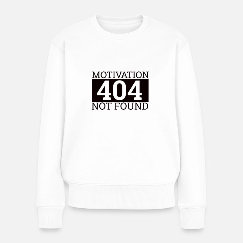 "404 Motivation not found" | Computer - Frauen Premium Bio Pullover - Weiß