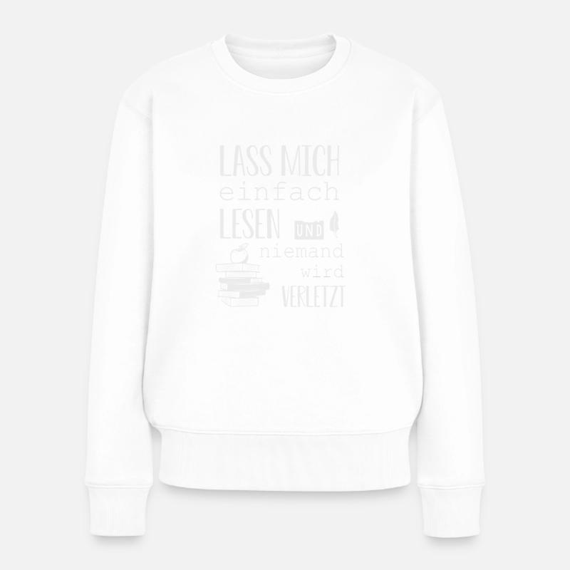 Lesen Buch Bücher Leseratte Spruch - Frauen Premium Bio Pullover - Weiß