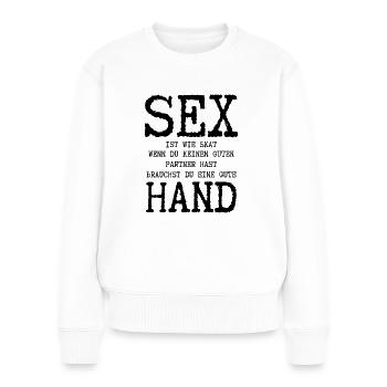 Sex ist wie Skat, keinen guten Partner, eine gute - Frauen Premium Bio Pullover - Weiß - Vorne - Julia (174cm)