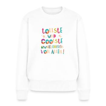 Tollste und Coolste Musiklehrerin Geschenk - Frauen Premium Bio Pullover - Weiß - Vorne - Julia (174cm)