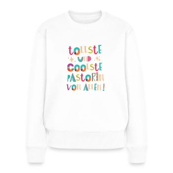 Tollste und Coolste Pastorin Geschenk - Frauen Premium Bio Pullover - Weiß - Vorne - Julia (174cm)