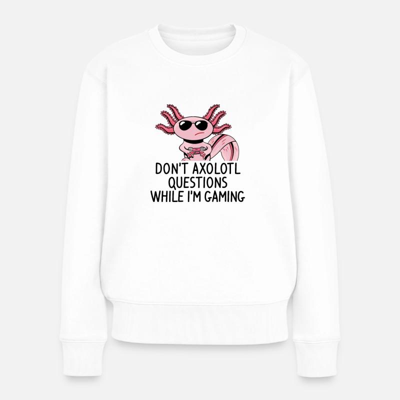 don’t axolotl questions while i’m gaming - Pull Premium bio Femme - blanc