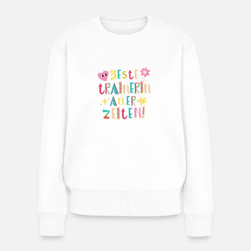 Beste Trainerin aller Zeiten Geschenk - Frauen Premium Bio Pullover - Weiß