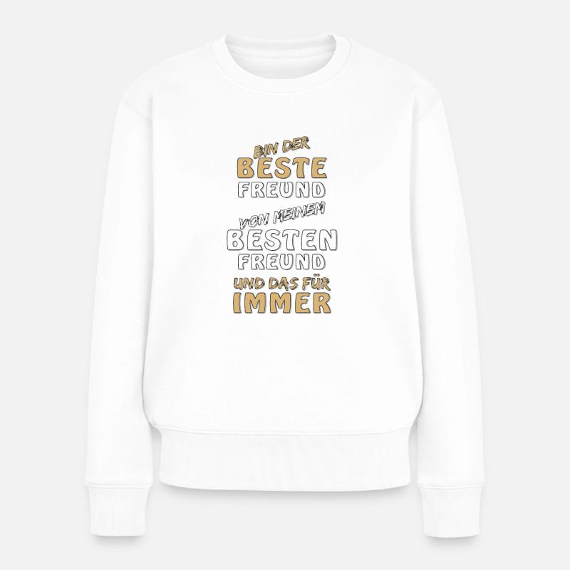 BIN DER BESTE FREUND VON MEINEM BESTEN FREUND - Frauen Premium Bio Pullover - Weiß