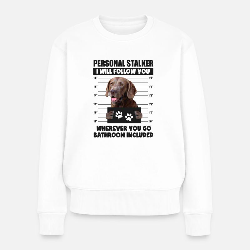 Personal Stalker Dog Chesapeake Bay Retriever Gift - Pull Premium bio Femme - blanc