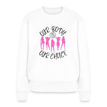 UNSER KÖRPER IST UNSERE WAHL - Frauen Premium Bio Pullover - Weiß - Vorne - Julia (174cm)