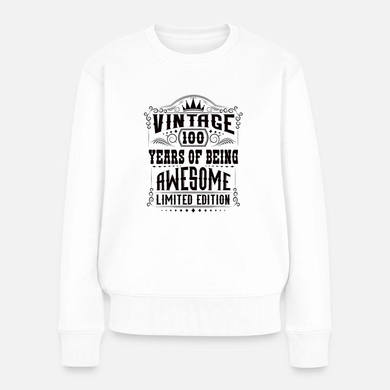 100 Years Of Being Awesome 100 Geburtstag 100 - Frauen Premium Bio Pullover - Weiß