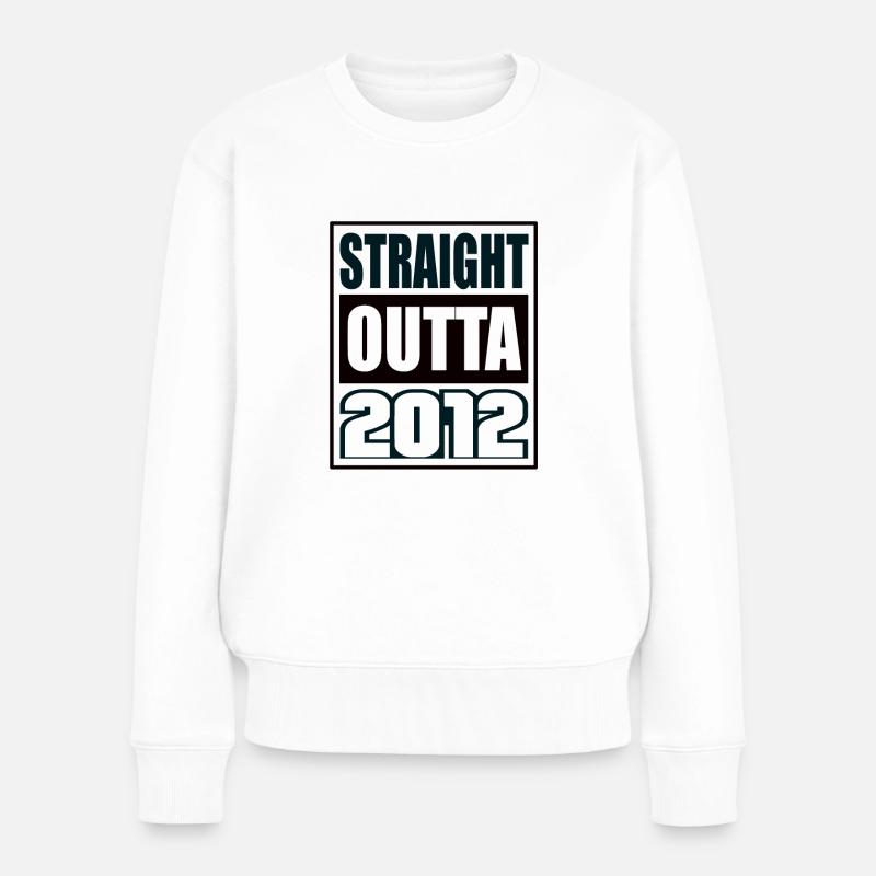 Straight Outta 2012 Geburtstag 2012 Geboren 2012 - Frauen Premium Bio Pullover - Weiß