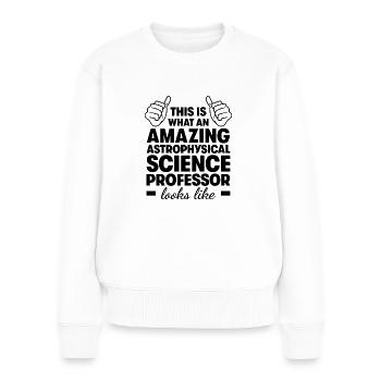 Incroyable professeur de sciences astrophysiques - Pull Premium bio Femme - blanc - Devant - Julia (174cm)