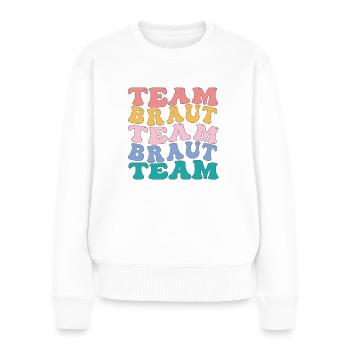 Hippie Team Braut Tshirt JGA - Frauen Premium Bio Pullover - Weiß - Vorne - Julia (174cm)