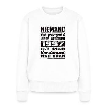 Niemand Is Perfekt Aber geboren 1997 Geburtstag - Frauen Premium Bio Pullover - Weiß - Vorne - Julia (174cm)