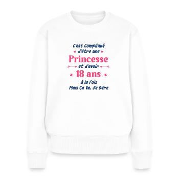 C'est compliqué d'être une princesse et d'avoir 18 - Pull Premium bio Femme - blanc - Devant - Julia (174cm)