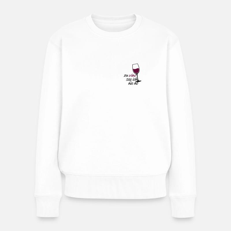 Zu Vino Sag Ich Nie No - Frauen Premium Bio Pullover - Weiß
