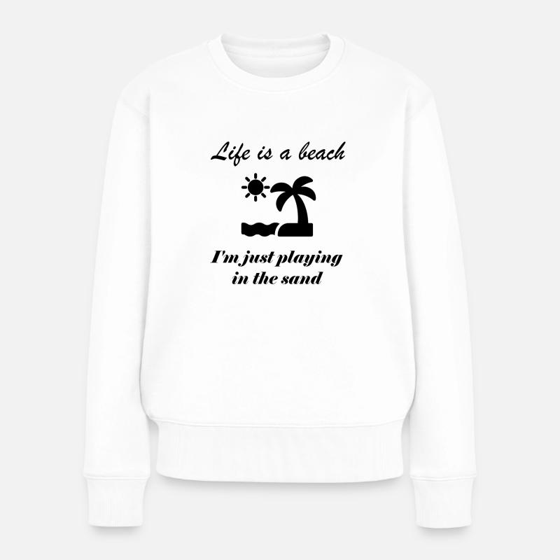 Life is a Beach - Frauen Premium Bio Pullover - Weiß