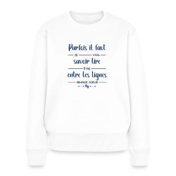 Je vais être grande soeur - Pull Premium bio Femme - blanc - Devant - Julia (174cm)