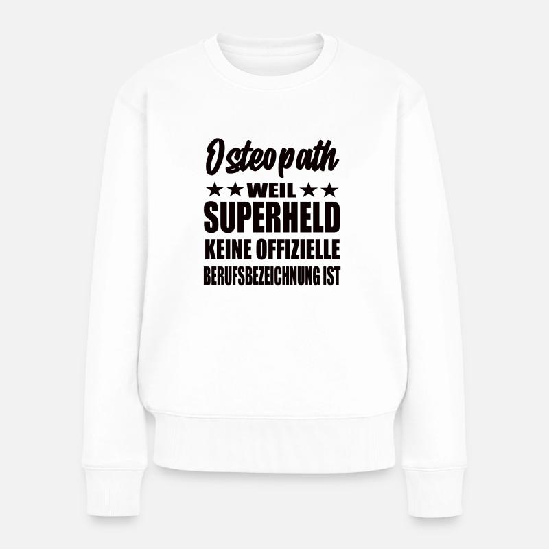 Osteopath Superheld Spruch - Frauen Premium Bio Pullover - Weiß