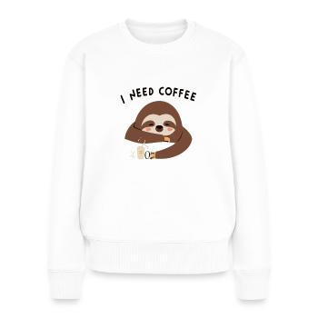 Faultier I Need Coffee - Frauen Premium Bio Pullover - Weiß - Vorne - Julia (174cm)