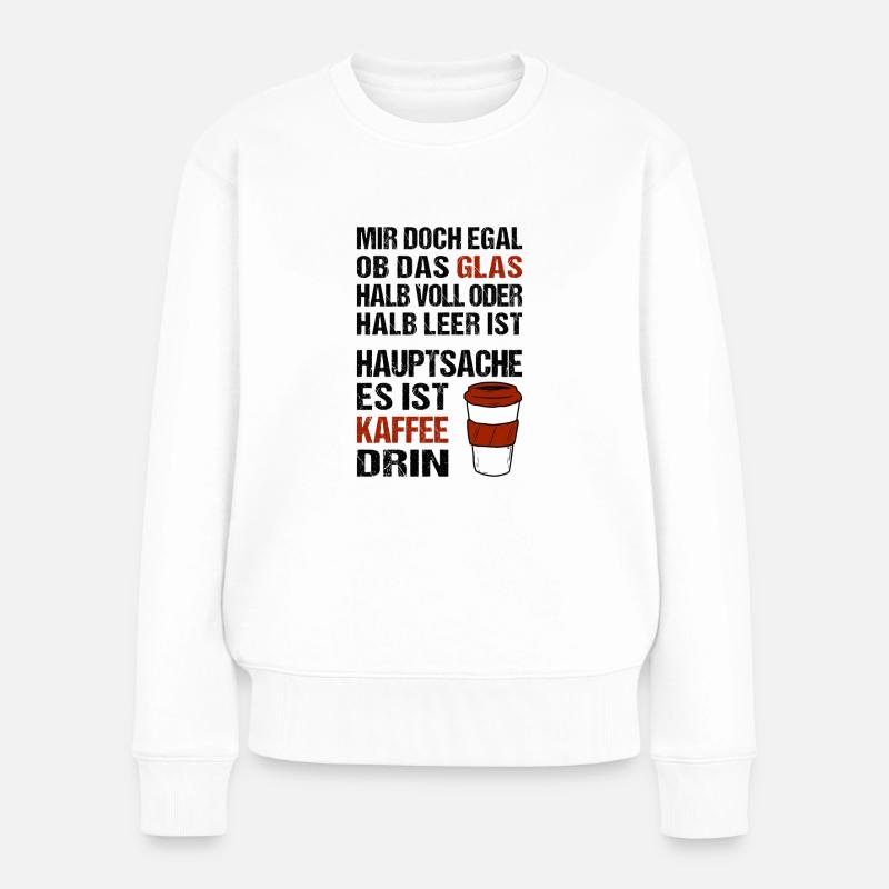 Mir doch egal ob das Glas halb voll oder halb leer - Frauen Premium Bio Pullover - Weiß
