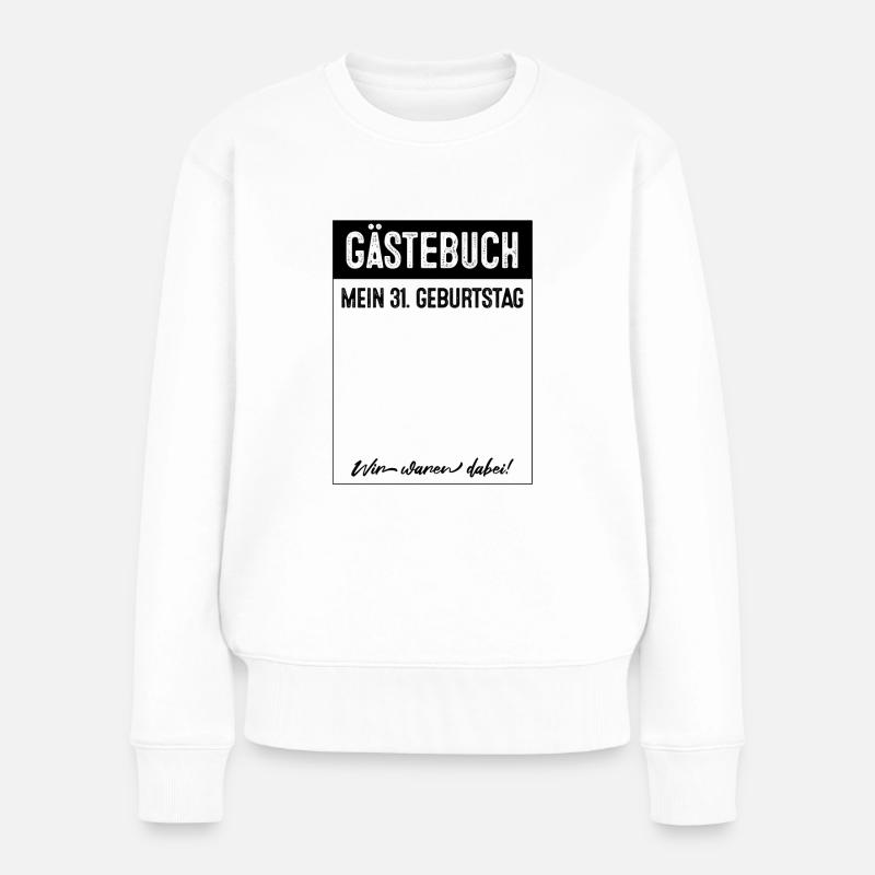 31 Jahre Gästebuch 31. Geburtstag - Frauen Premium Bio Pullover - Weiß