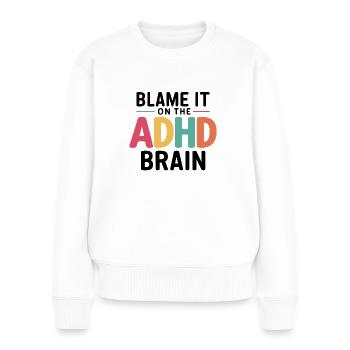 Neurodiversity Neurodiverse Hyperactivity ADHD - Women's Premium Organic Jumper - white - Front - Julia (174cm)