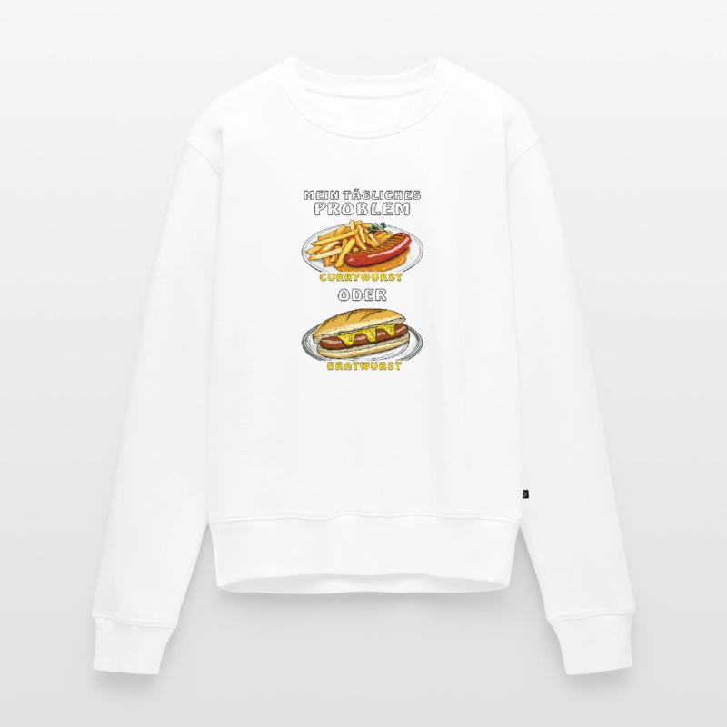 MEIN PROBLEM CURRYWURST ODER BRATWURST Frauen Premium Bio Pullover