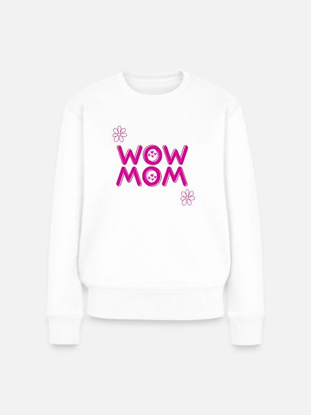 Wow Mom (Positive Design) - Women's Premium Organic Jumper - white