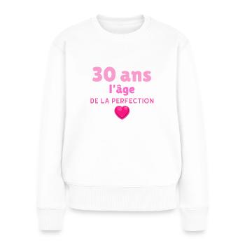 La perfection cadeau anniversaire 30 ans femme - Pull Premium bio Femme - blanc - Devant - Julia (174cm)
