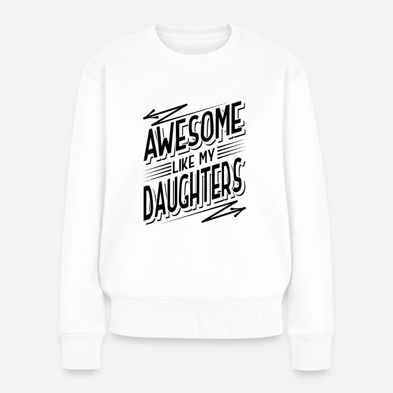 Eltern Mutter Vater von Töchtern Töchter - Frauen Premium Bio Pullover - Weiß