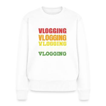 VLogging Vlogging Vlogging. Food Vlogger Geschenk - Frauen Premium Bio Pullover - Weiß - Vorne - Julia (174cm)