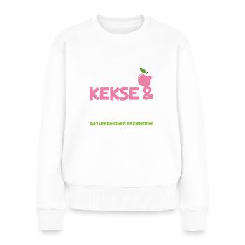 Erzieherin Kita Sarkasmus Kekse Knete Leben - Frauen Premium Bio Pullover - Weiß - Vorne - Julia (174cm)