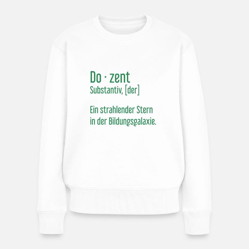 Dozent Dozenten Schule Pädagoge Unterricht - Frauen Premium Bio Pullover - Weiß