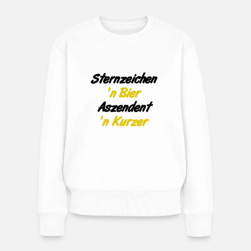 Sternzeichen 'n Bier -- Aszendent 'n Kurzer. - Frauen Premium Bio Pullover - Weiß