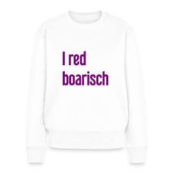I red boarisch - Frauen Premium Bio Pullover - Weiß - Vorne - Julia (174cm)