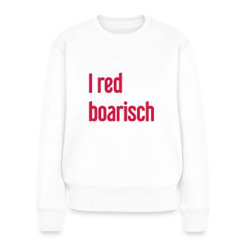 I red boarisch - Frauen Premium Bio Pullover - Weiß - Vorne - Julia (174cm)