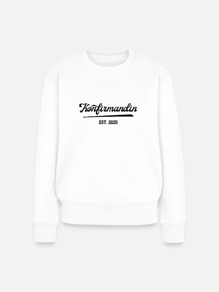 Konfirmandin 2025 Konfirmation Konfi Konfirmanden - Frauen Premium Bio Pullover - Weiß